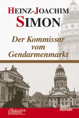 Der Kommissar vom Gendarmenmarkt