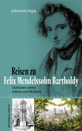 Reisen zu Felix Mendelssohn Bartholdy